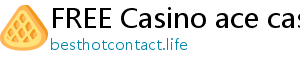 FREE Casino ace casino